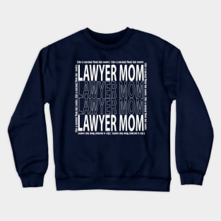 Lawyer Mom. Like a normal mom but cooler. Crewneck Sweatshirt